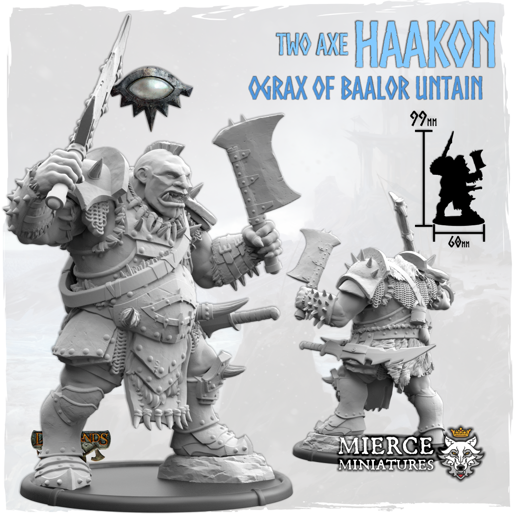 Two Axe Haakon, Ograx of Baalor Tain